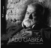 Radu Gabrea, Biografia unei opere - Calin Stanculescu