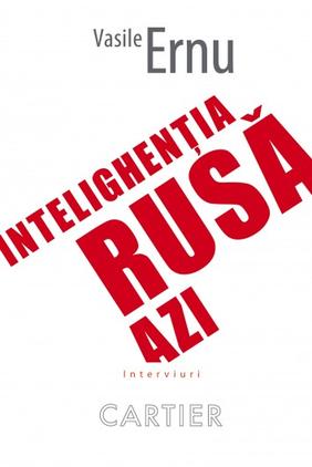 Intelighentia rusa azi - Vasile Ernu