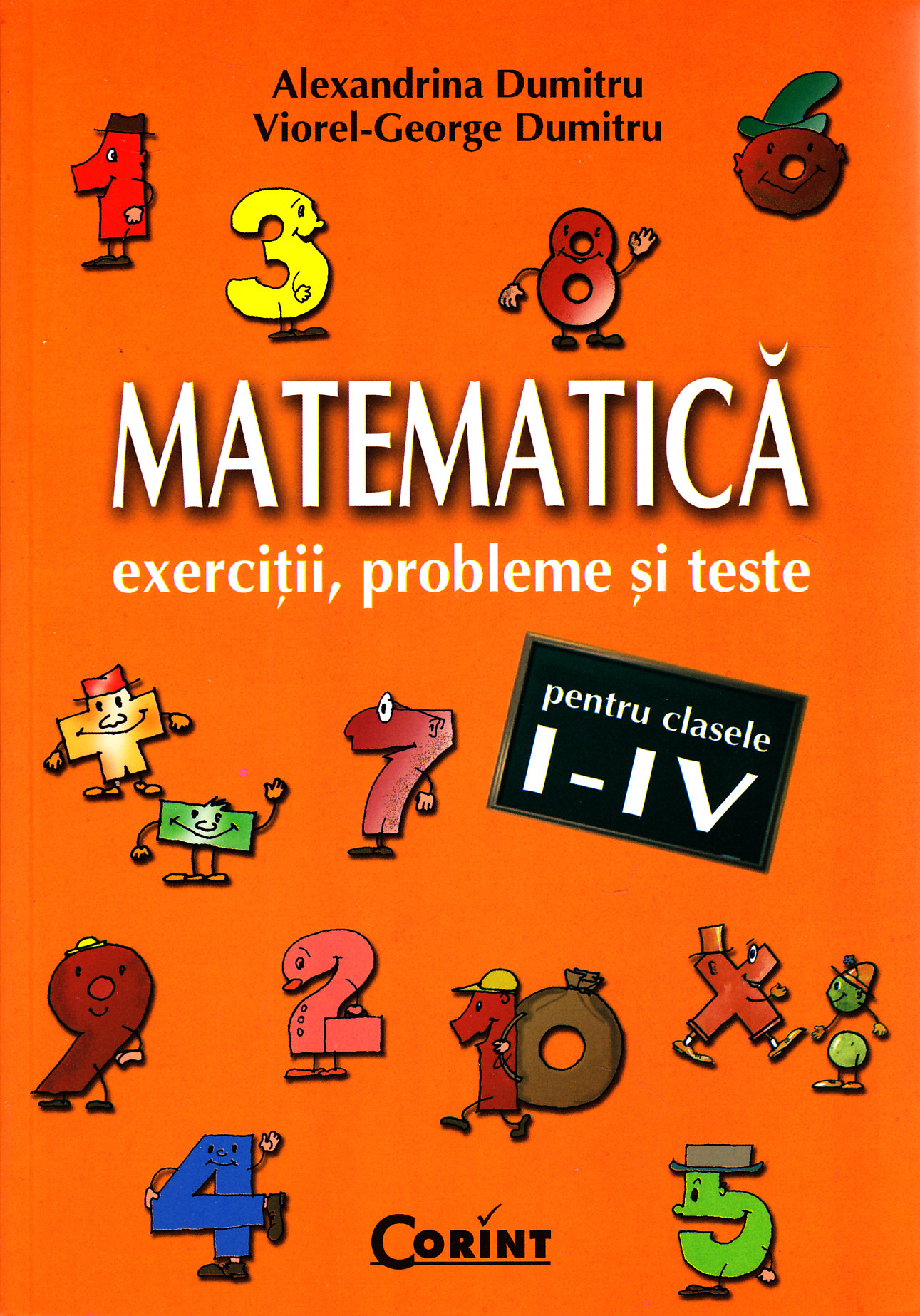 Matematica clasa 1-4 - Exercitii, probleme si teste - Alexandrina Dumitru, Viorel-George Dumitru