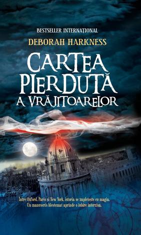 Cartea pierduta a vrajitoarelor - Deborah Harkness