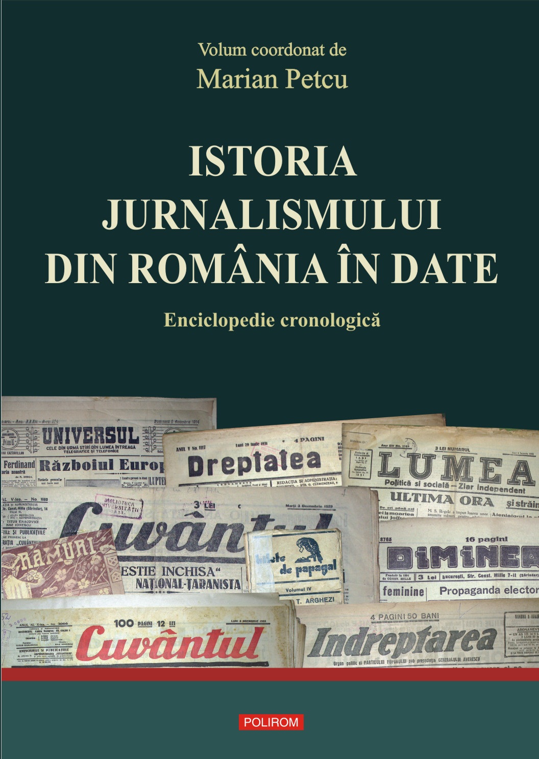  Istoria jurnalismului din Romania in date. Eniclopedie Cronologica - Marian Petcu