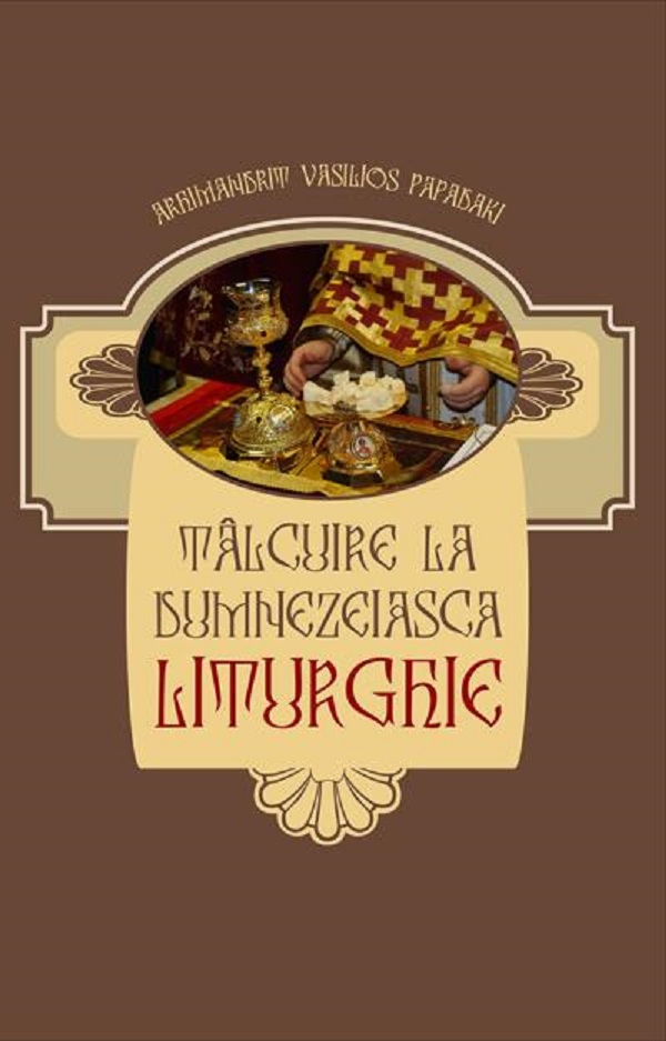 Talcuire la Dumnezeiasca Liturghie - Arhimandrit Vasilios Papadaki