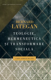 Teologie, hermeneutica si transformare sociala. Cazul Africii de Sud - Bernard Lategan