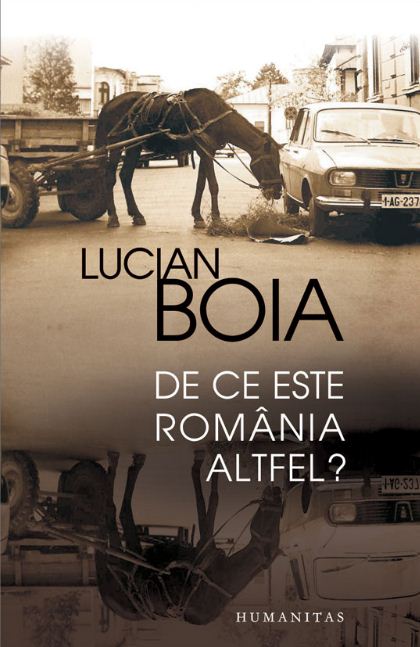 De ce este Romania altfel? - Lucian Boia