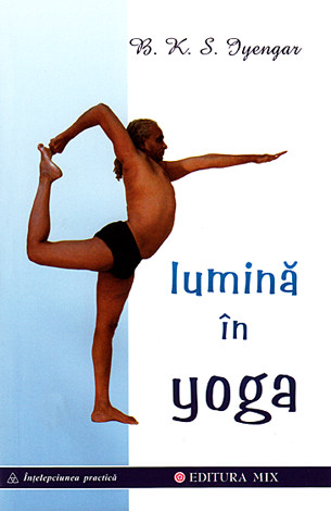 Lumina in Yoga. Yoga Dipika - B. K. S. Iyengar