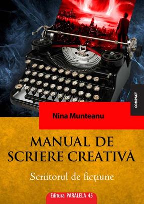 Manual de scriere creativa. Scriitorul de fictiune - Nina Munteanu