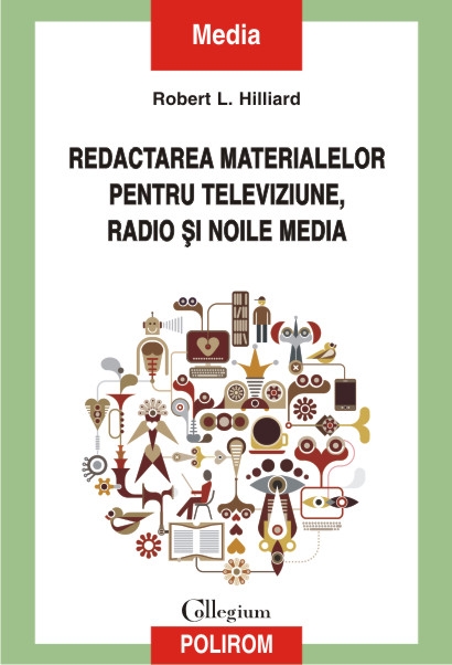 Redactarea materialelor pentru televiziune, radio si noile media - Robert L. Hillard