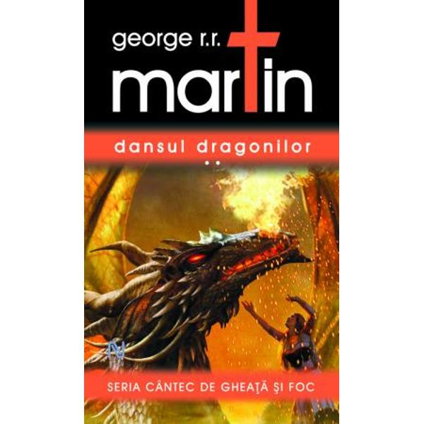 Set Dansul Dragonilor vol 1 + 2 + 3 - George R.R. Martin