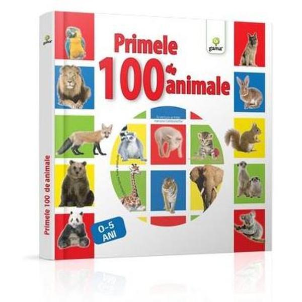 Primele 100 de animale + CD - 0-5 ani
