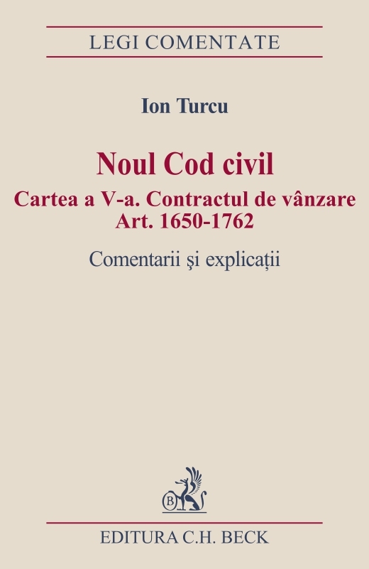 Noul Cod civil. Cartea a-V-a. Contractul de vanzare Art. 1650-1762. Comentarii si explicatii - Ion Turcu