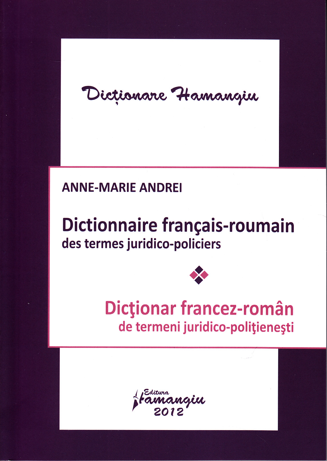 Dictionar Francez-Roman de termeni juridico-politienesti - Anne-Marie Andrei