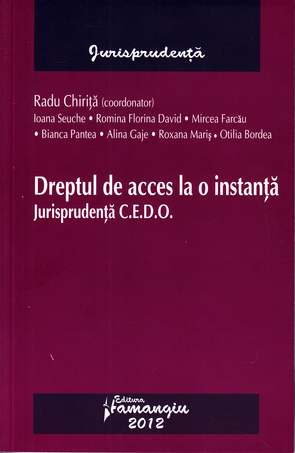 Dreptul de acces la o instanta. Jurisprudenta C.E.D.O. - Radu Chirita