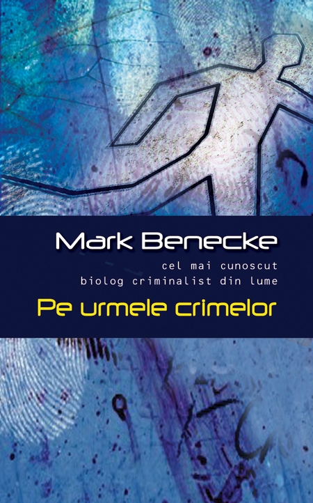 Pe urmele crimelor - Mark Benedecke