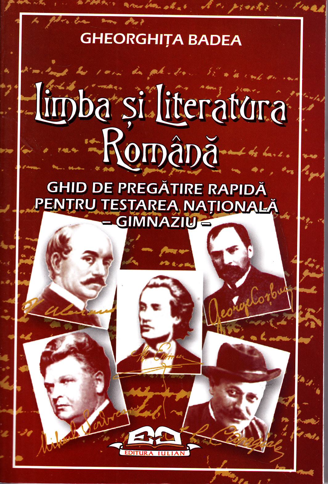 Limba Si Literatura Romana -Ghid de pregatire rapida pentru Testarea Nationala - Gheorghita Badea