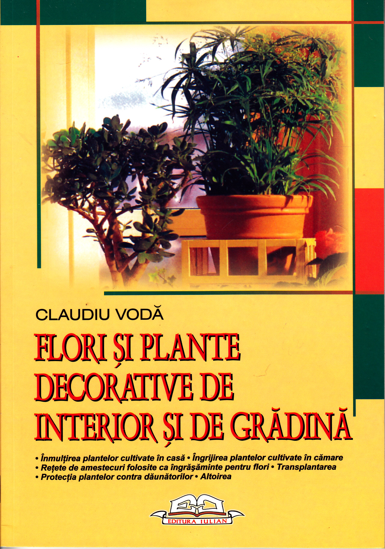 Flori si plante decorative de interior si de gradina - Claudiu Voda