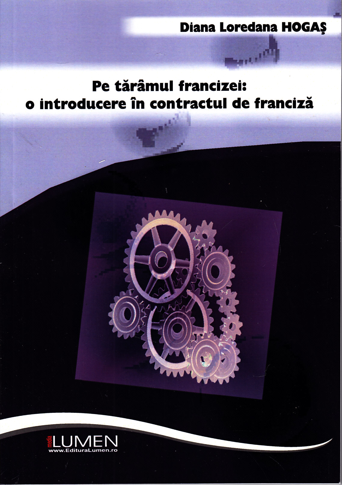 Pe taramul francizei: O introducere in contractul de franciza - Diana Loredana Hogas
