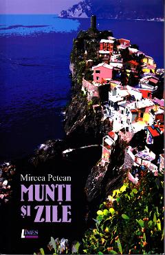 Coperta cărții 'Munți și zile - Mircea Petean'
