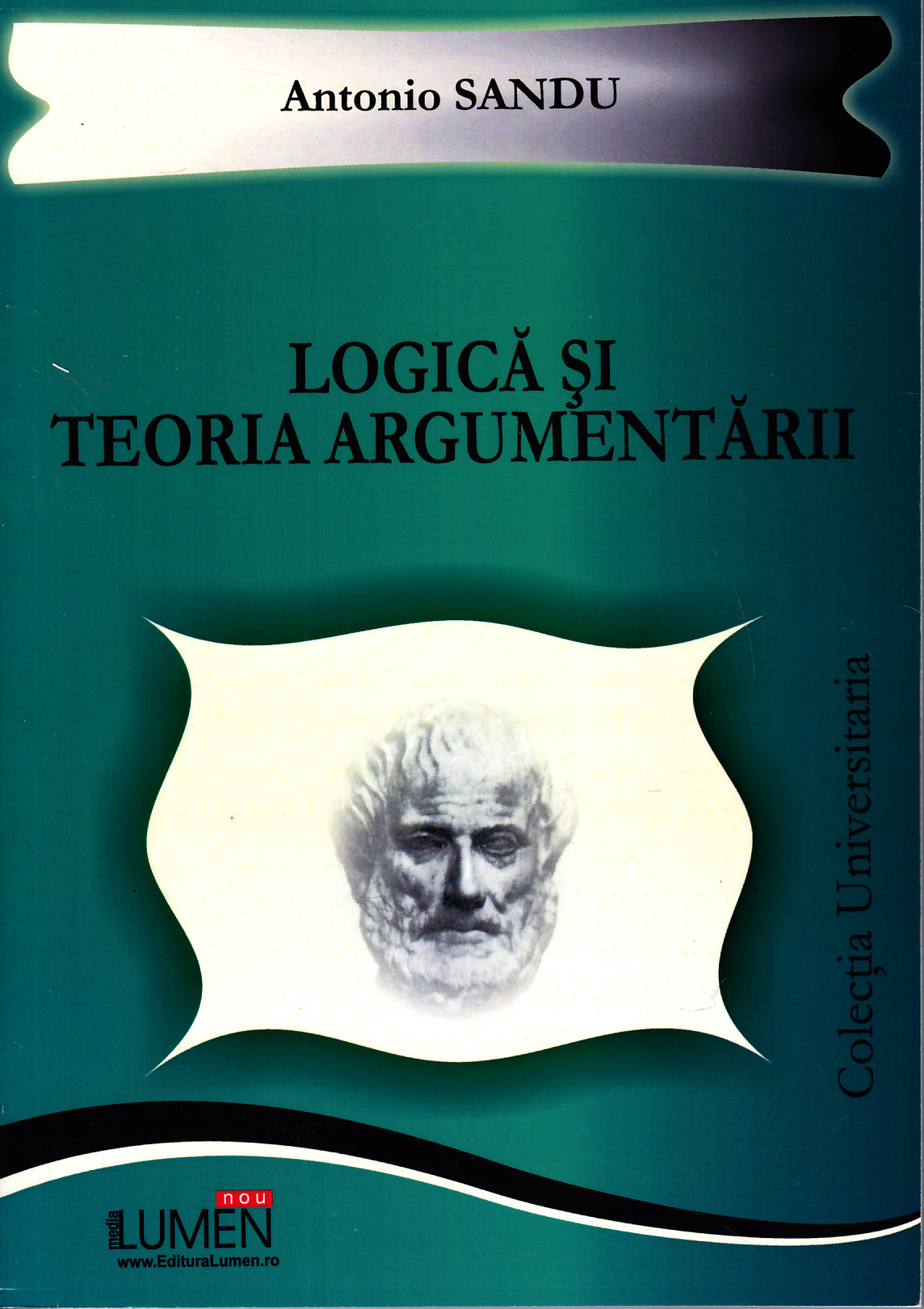 Logica si teoria argumentarii - Antonio Sandu