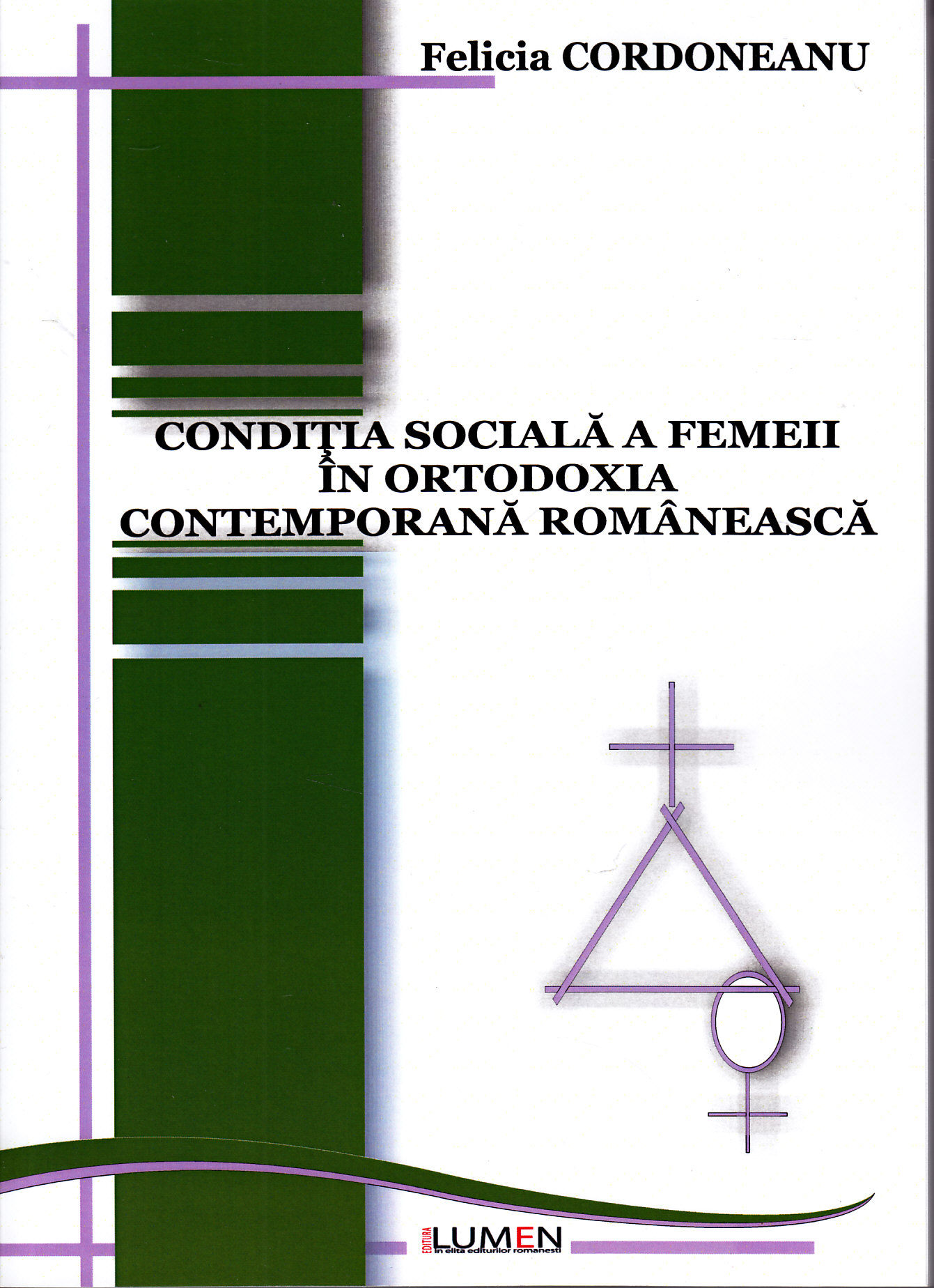 Conditia sociala a femeii in ortodoxia contemporana romaneasca - Felicia Cordoneanu