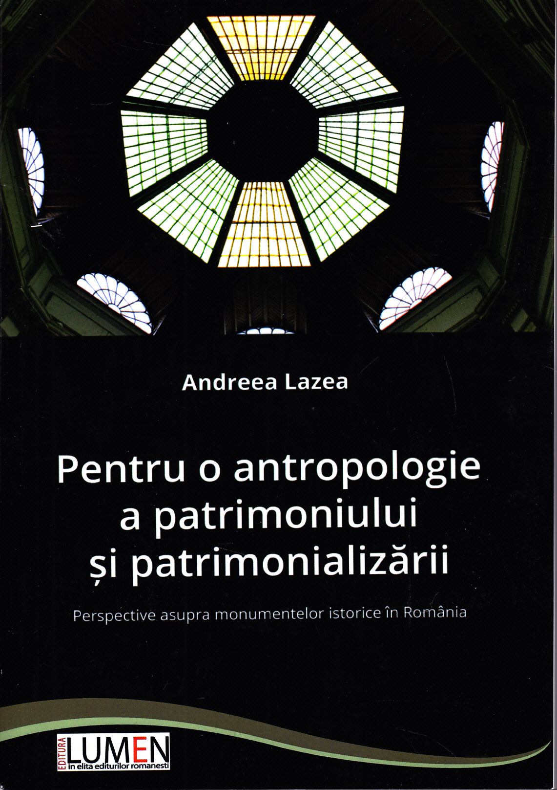 Pentru o antropologie a patrimoniului si patrimonializarii - Andreea Lazea