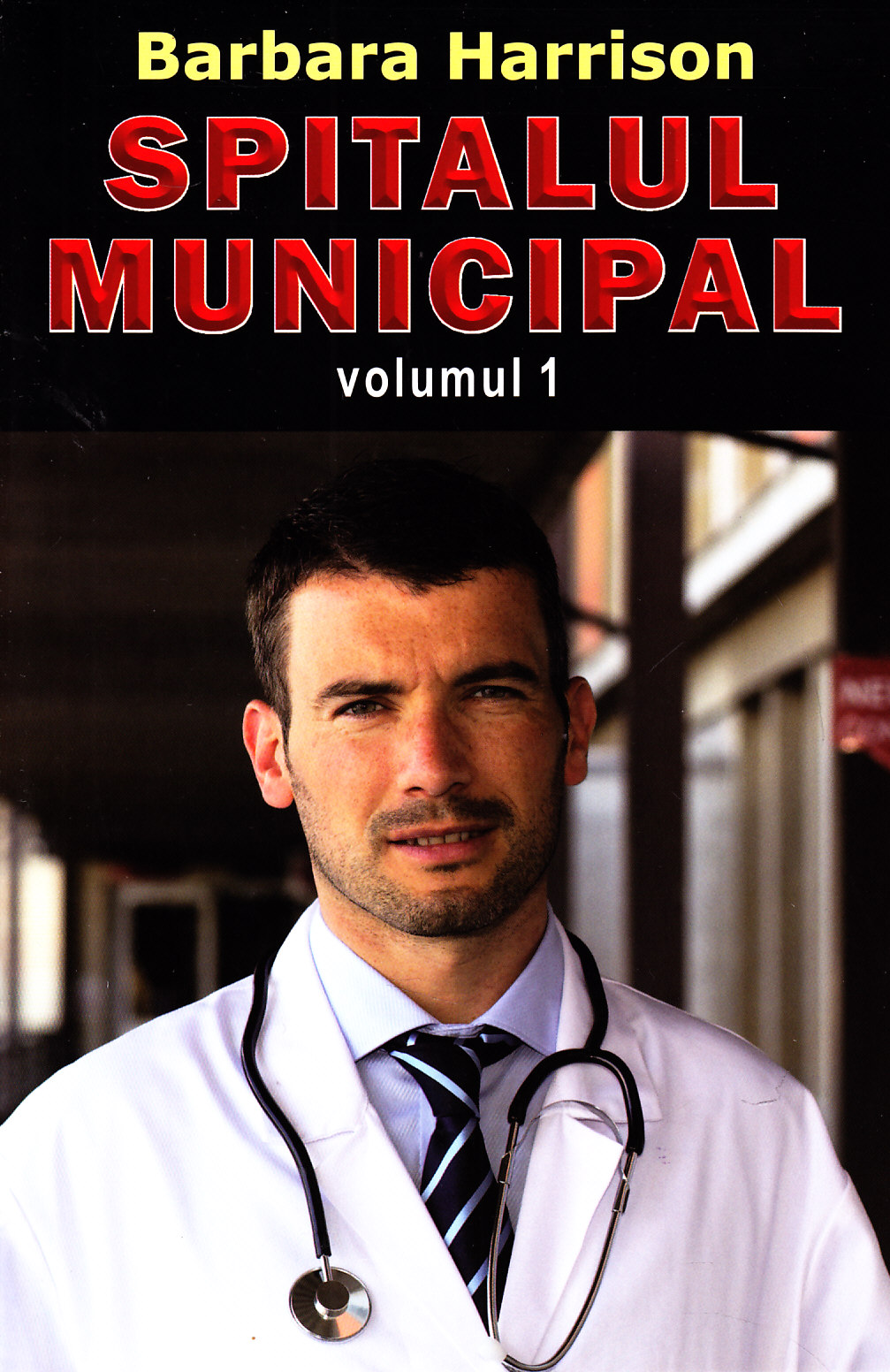 Spitalul municipal vol.1 - Barbara Harrison