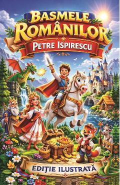 Basmele romanilor - Petre Ispirescu
