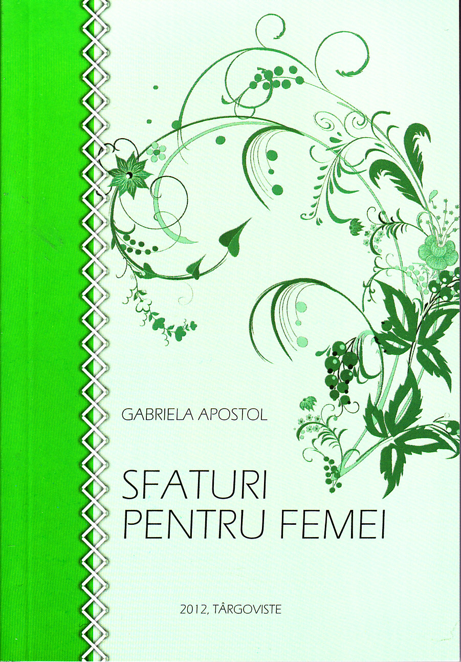 Sfaturi pentru femei - Gabriela Apostol