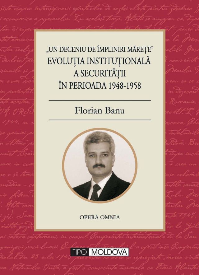 Evolutia institutionala a securitatii in perioada 1948-1958 - Florian Banu