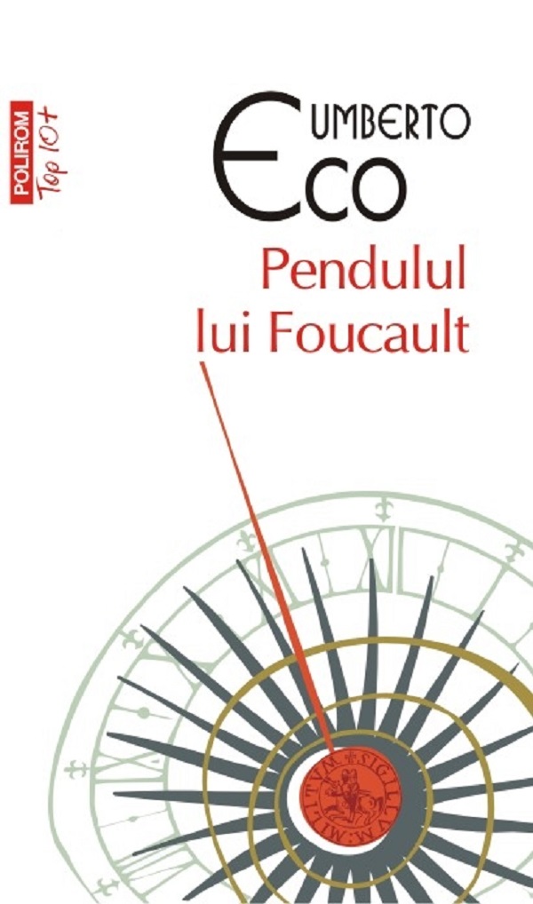 Pendulul lui Foucault - Umberto Eco
