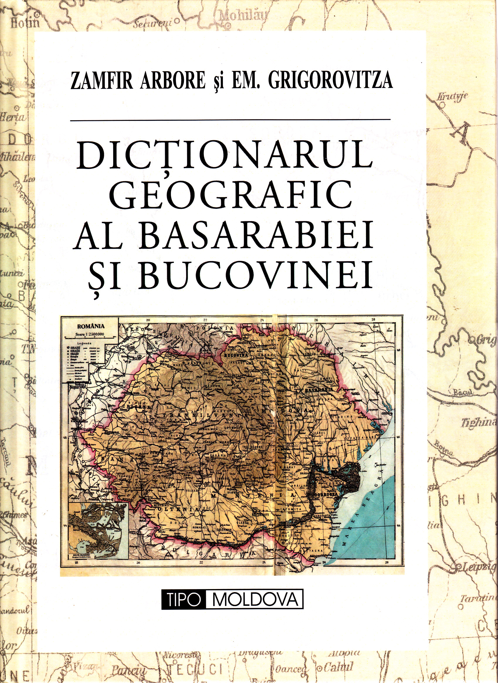 Dictionarul geografic al Basarabiei si Bucovinei - Zamfir Arbore, Em. Grigorovitza