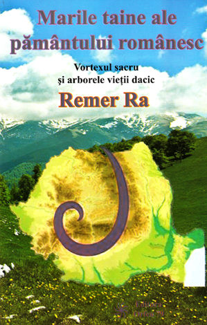 Marile taine ale pamantului romanesc - Remer Ra
