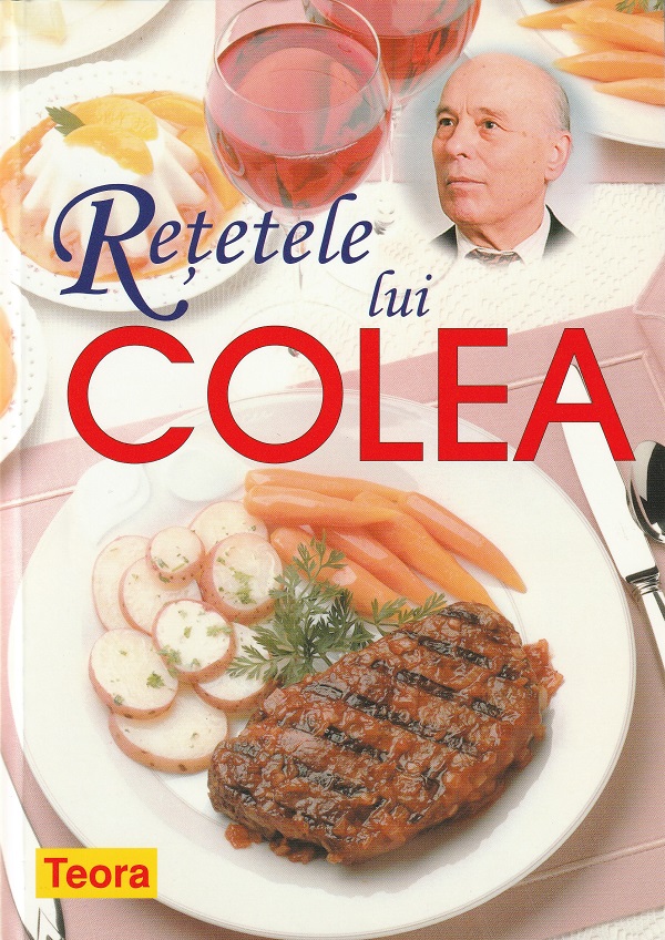 Retetele lui Colea - Nicolae Olexiuc Colea