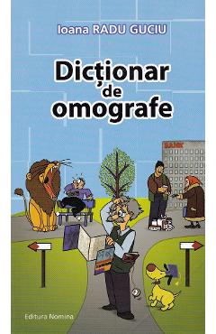 Dictionar de omografe - Ioana Radu Guciu