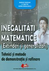 Inegalitati matematice - Marius Dragan, I.V. Maftei, Sorin Radulescu