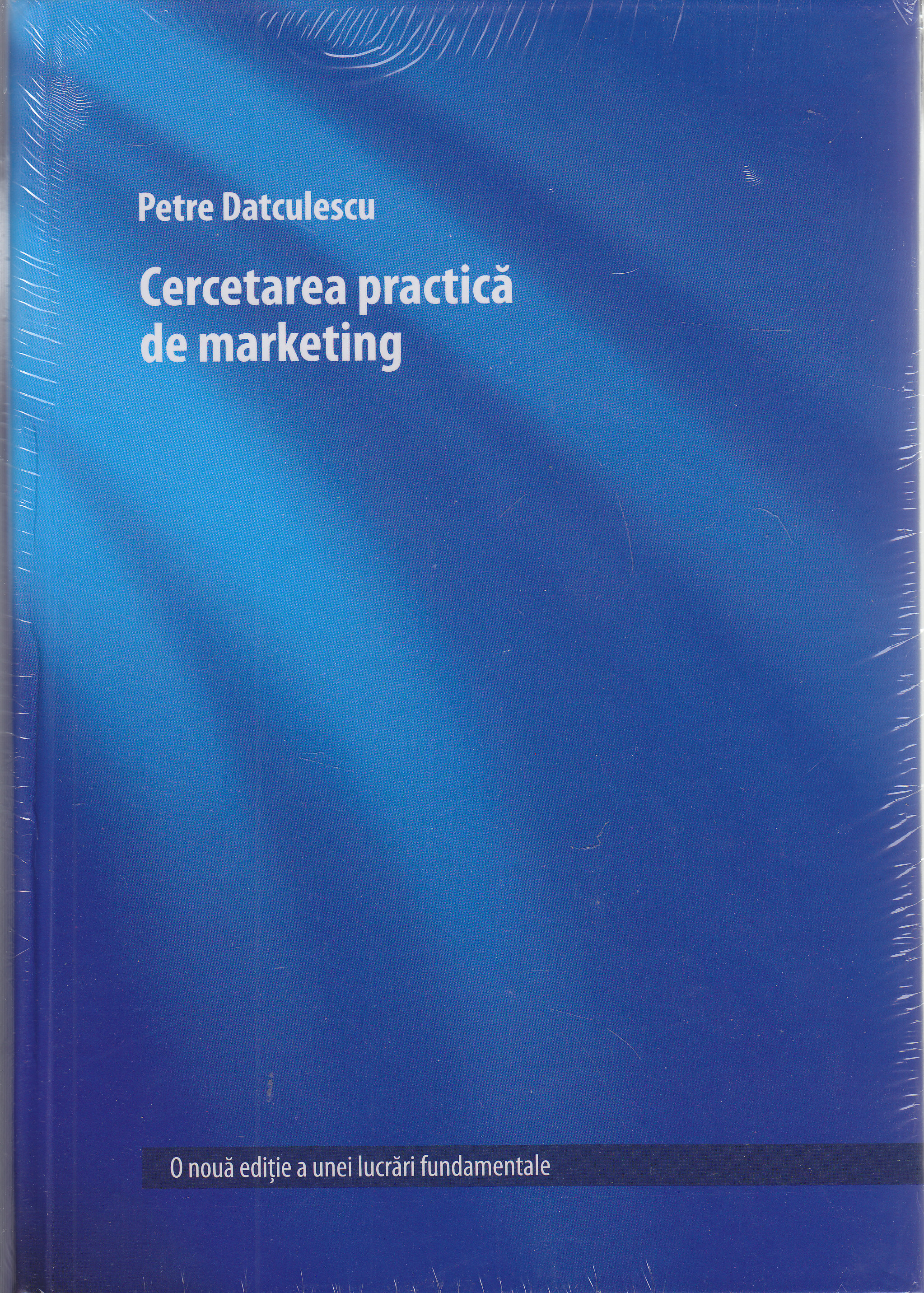Cercetarea practica de marketing - Petre Datculescu