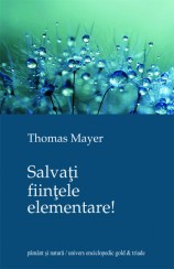 Salvati fiintele elementare! - Thomas Nayer