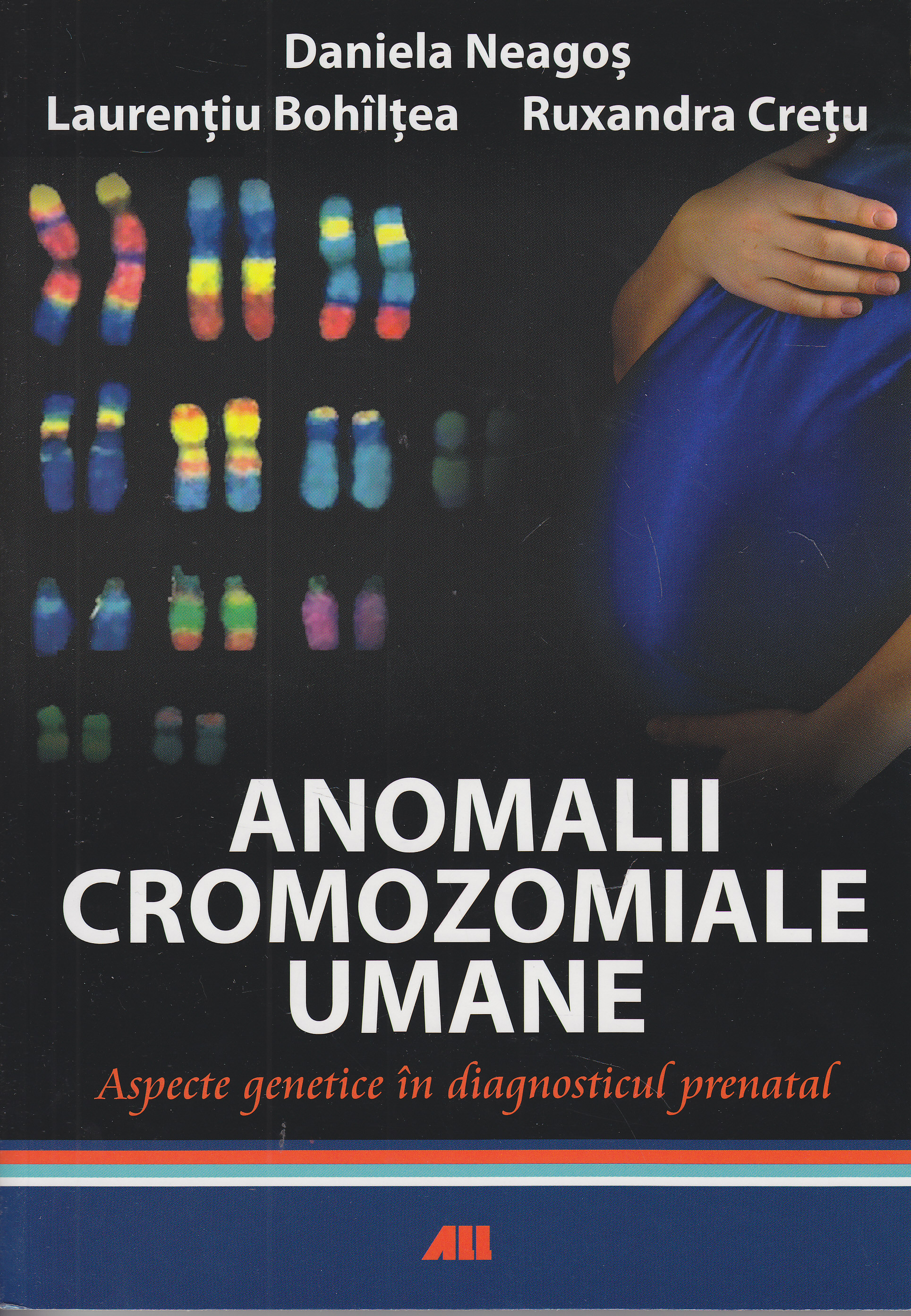 Anomalii cromozomiale umane - Daniela Neagos, Laurentiu Bohiltea, Ruxandra Cretu