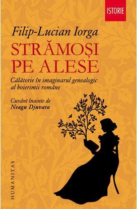 Stramosi pe alese - Filip-Lucian Iorga