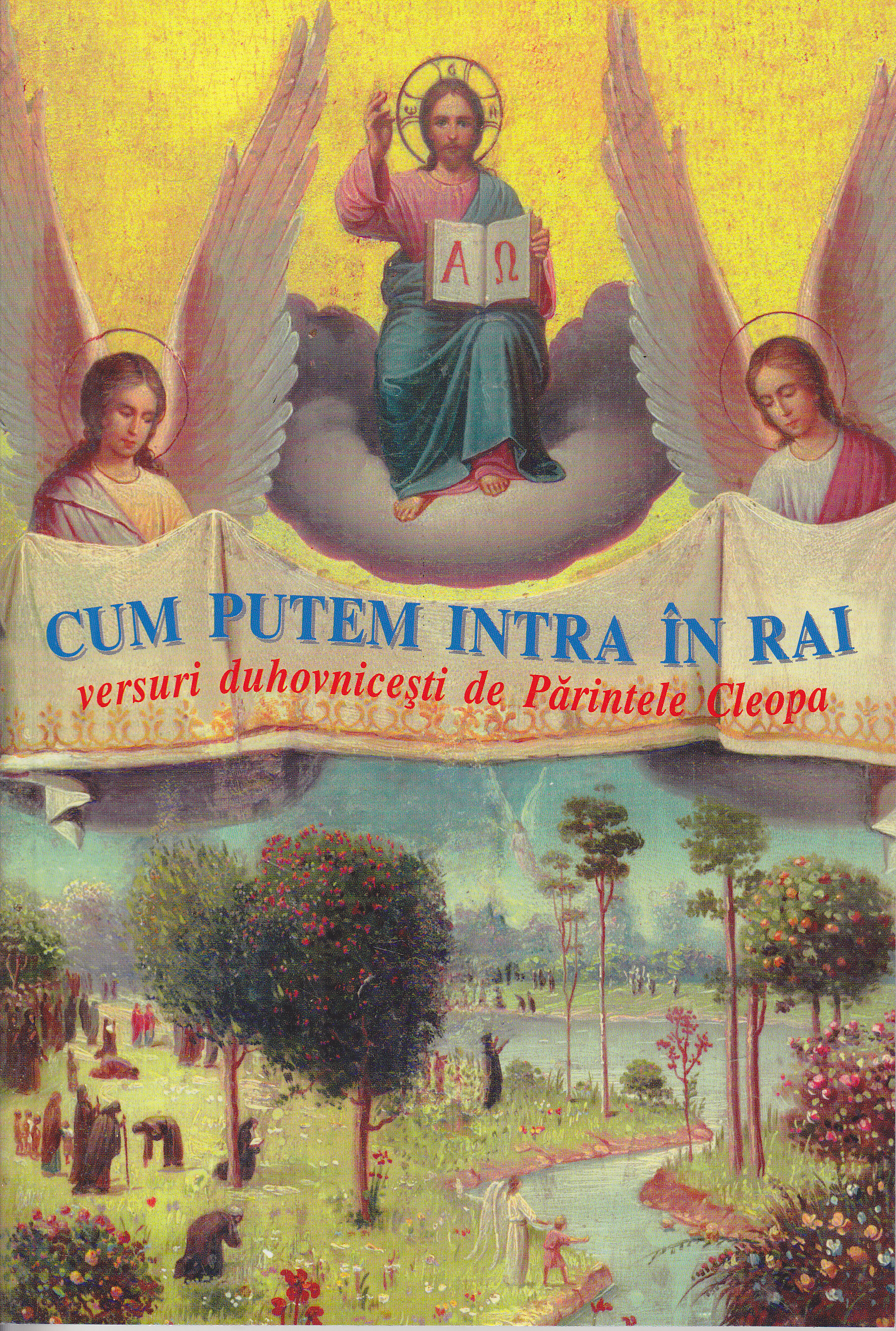 Cum putem intra in Rai. Versuri duhovnicesti de Parintele Cleopa