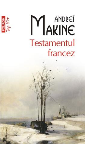Top 10 - Testamentul francez - Andrei Makine