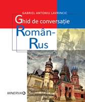 Ghid de conversatie roman-rus - Gabriel Antoniu Lavrincic