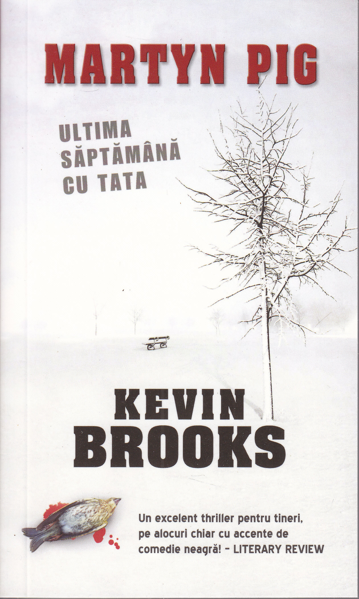 Martyn Pig: Ultima saptamana cu tata - Kevin Brooks
