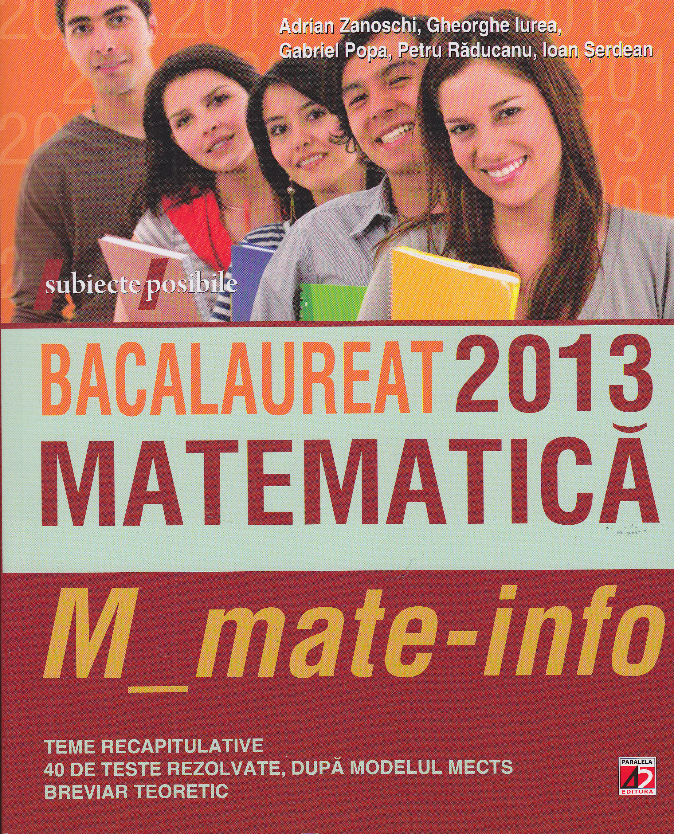 Bac 2013 Matematica M_Mate-Info - Adrian Zanoschi, Gheorghe Iurea, Gabriel Popa