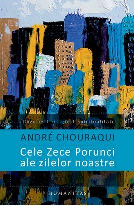 Cele zece porunci ale zilelor noastre - Andre Chouraqui
