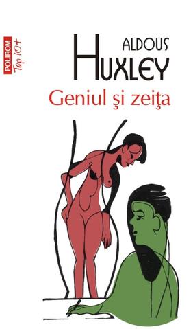 Geniul si zeita - Aldous Huxley
