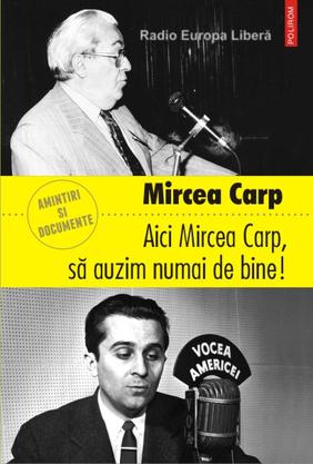 Aici Mircea Carp, sa auzim numai de bine! - Mircea Carp