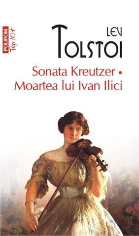 Sonata Kreutzer. Moartea lui Ivan Ilici - Lev Tolstoi