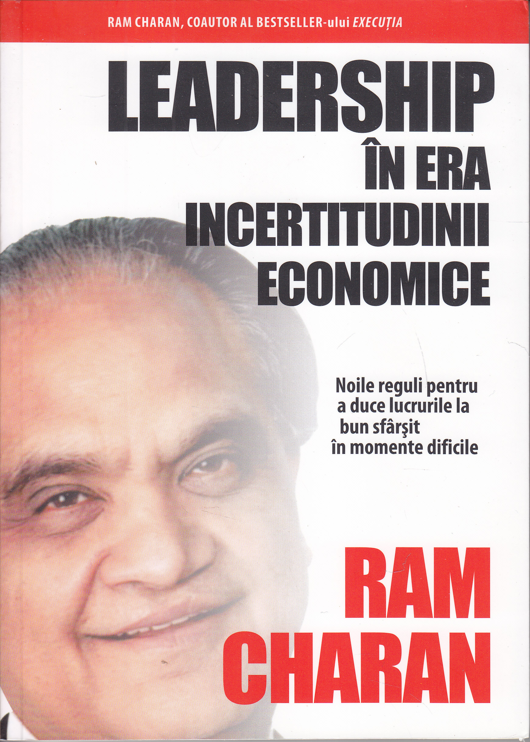 Leadership in era incertitudinii economice - Ram Charan