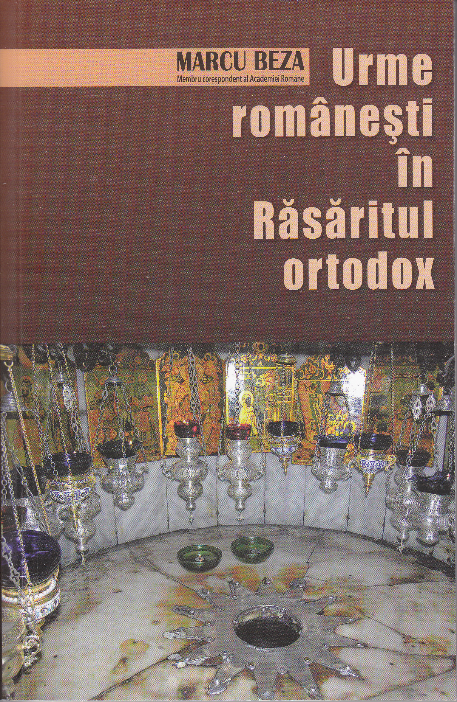 Urme romanesti in Rasaritul ortodox - Marcu Beza