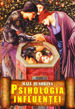 Psihologia influentei - Maia Dushkina